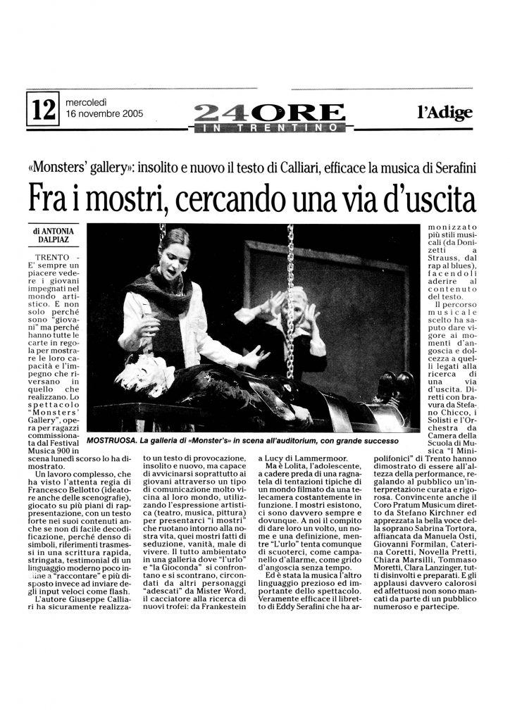 Fra i mostri, cercando una via d’uscita. “Monster’s gallery”: insolito e nuovo il testo di Calliari, afficace la music di Serafini – l’Adige – 16/11/2005